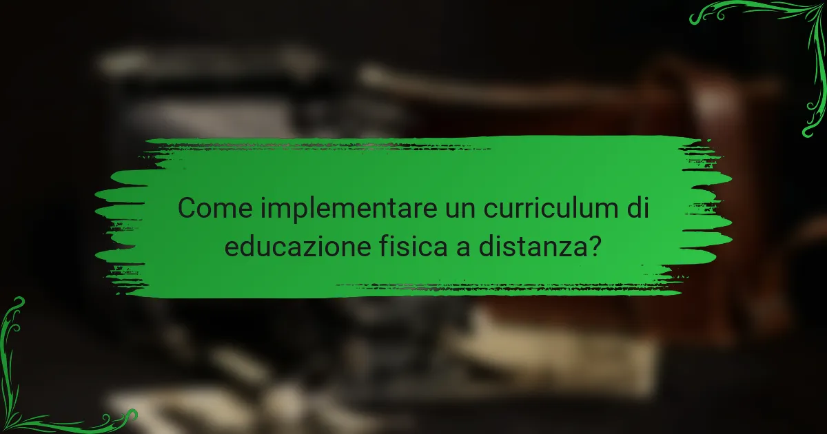 Come implementare un curriculum di educazione fisica a distanza?