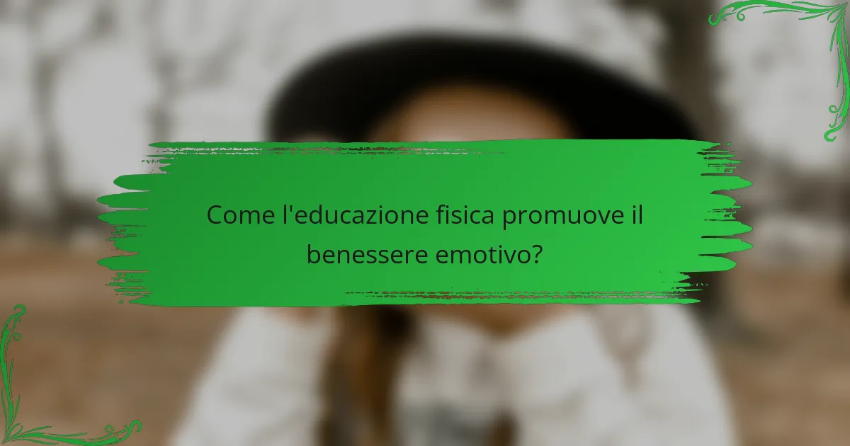 Come l'educazione fisica promuove il benessere emotivo?