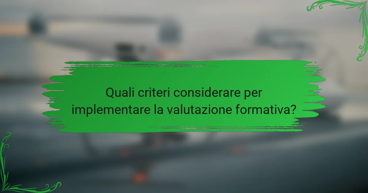 Quali criteri considerare per implementare la valutazione formativa?