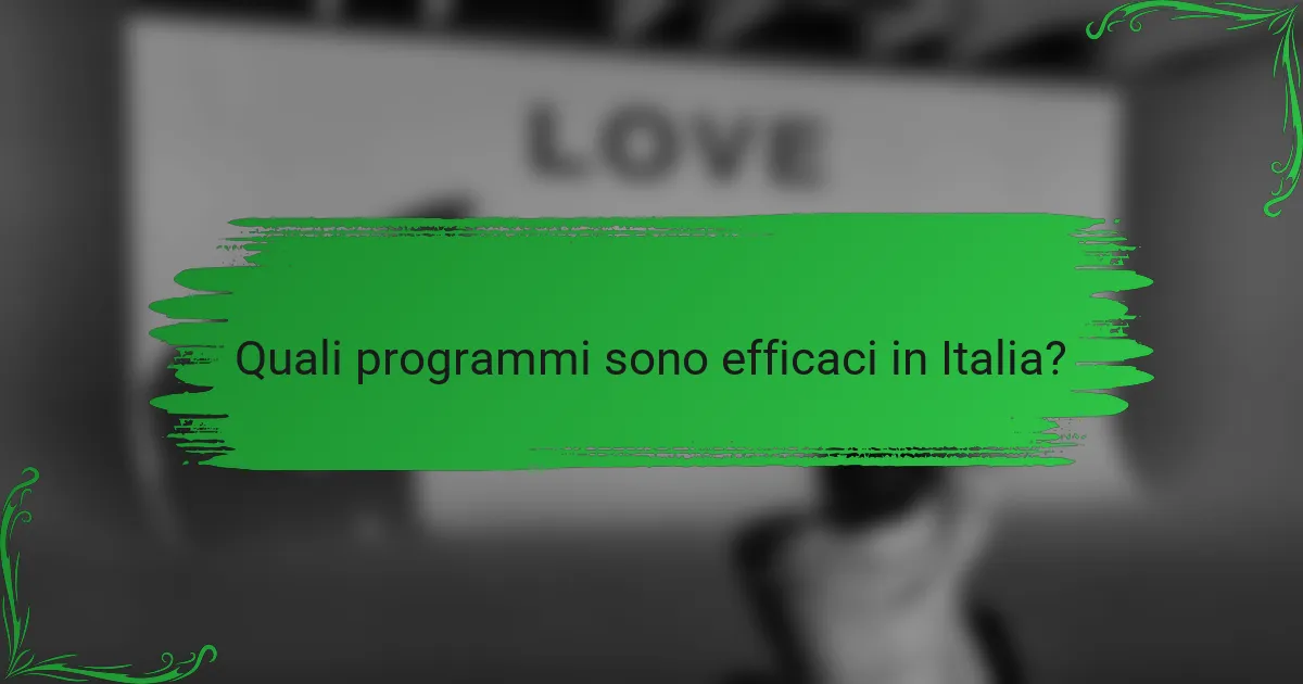 Quali programmi sono efficaci in Italia?