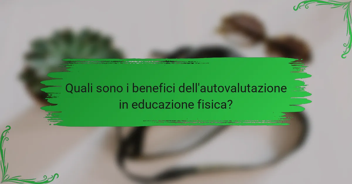 Quali sono i benefici dell'autovalutazione in educazione fisica?