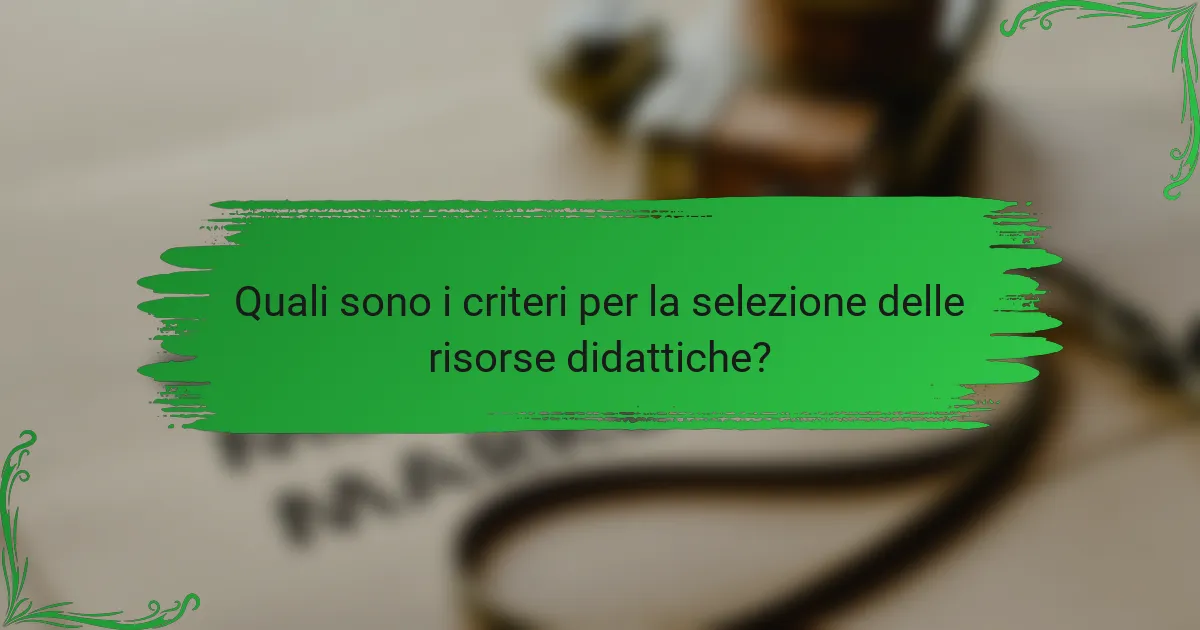 Quali sono i criteri per la selezione delle risorse didattiche?